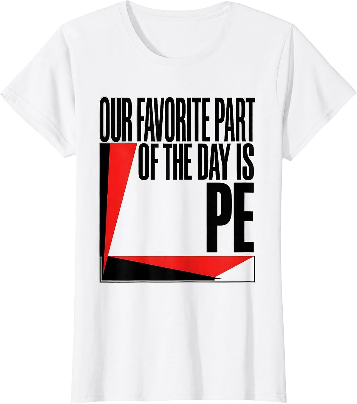 Women's Our Favorite Part Of The Day Is PE Funny PE Teacher Back T-Shirt - White