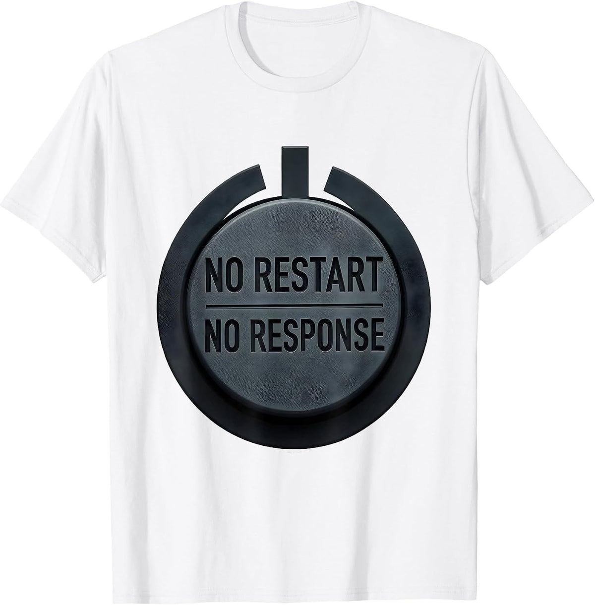 Men's No Restart No Response Funny Tech Support IT Engineer T-Shirt - White