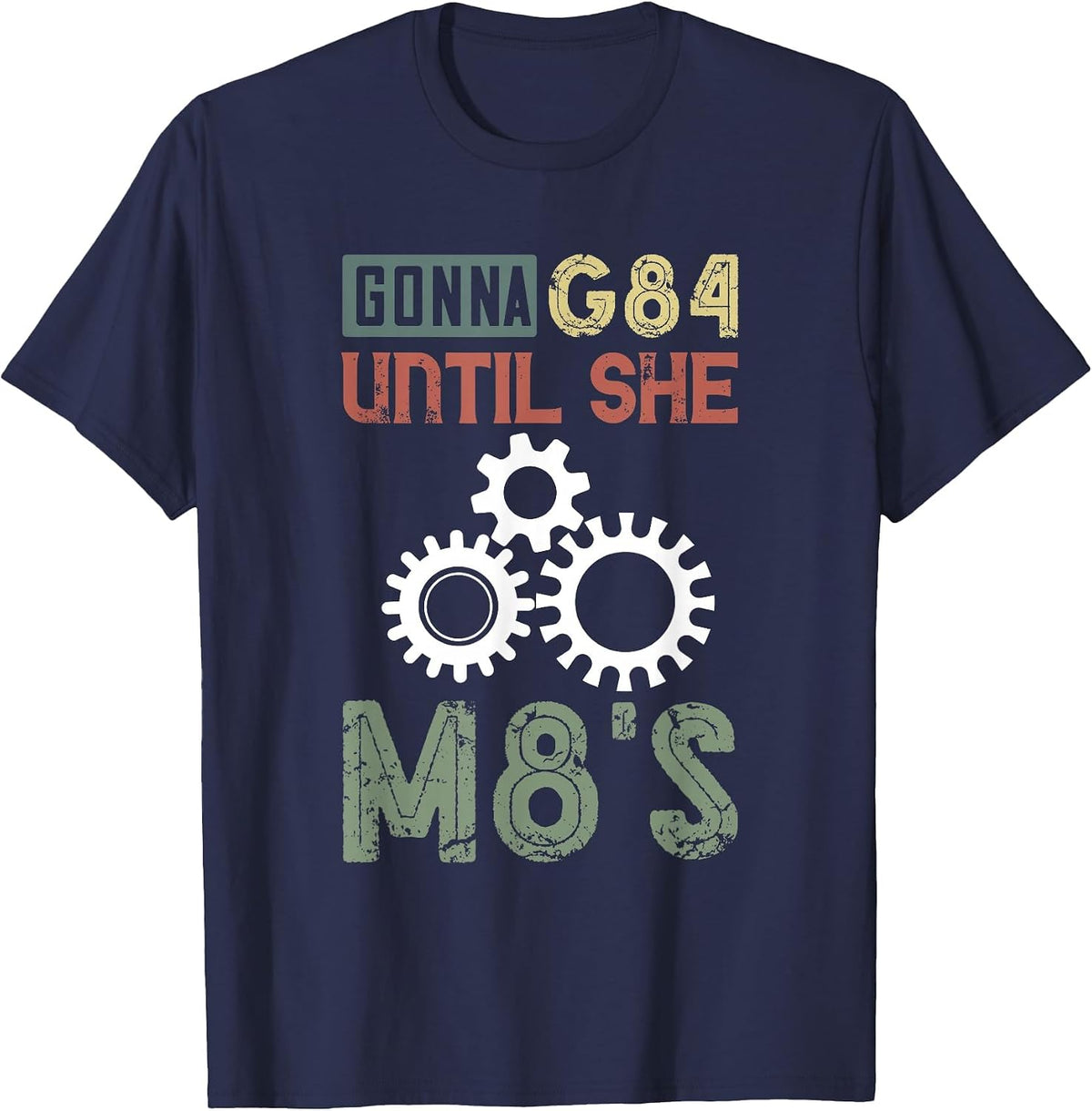 CNC Machinist Machining Gonna G84 Until She CNC Programmer T-Shirt - Navy Blue
