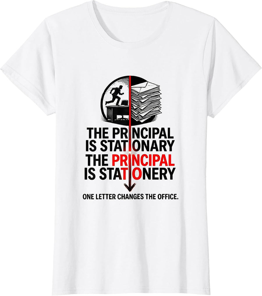 Women's The Principal Is Stationary Funny Grammar Teacher Gift T-Shirt - White
