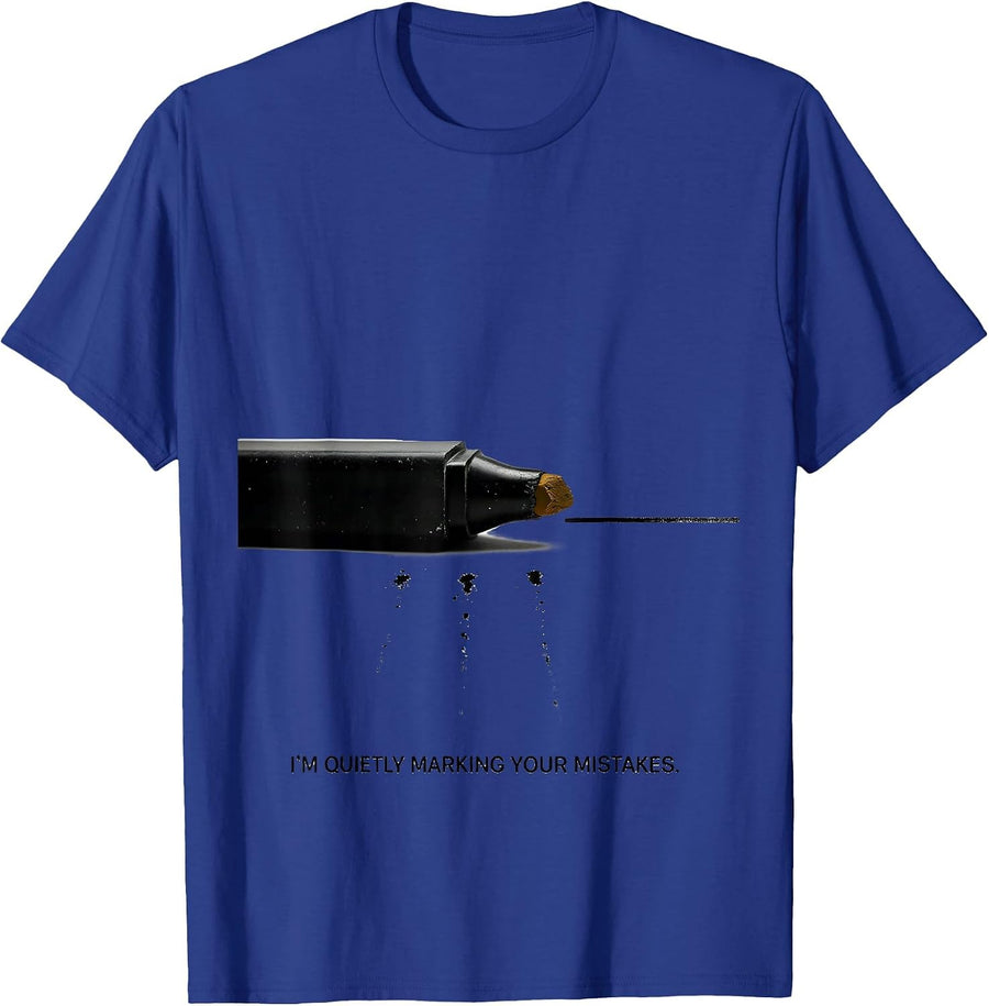 I'm Quietly Marking Your Mistakes Funny Welder Metal Worker T-Shirt - Royal Blue
