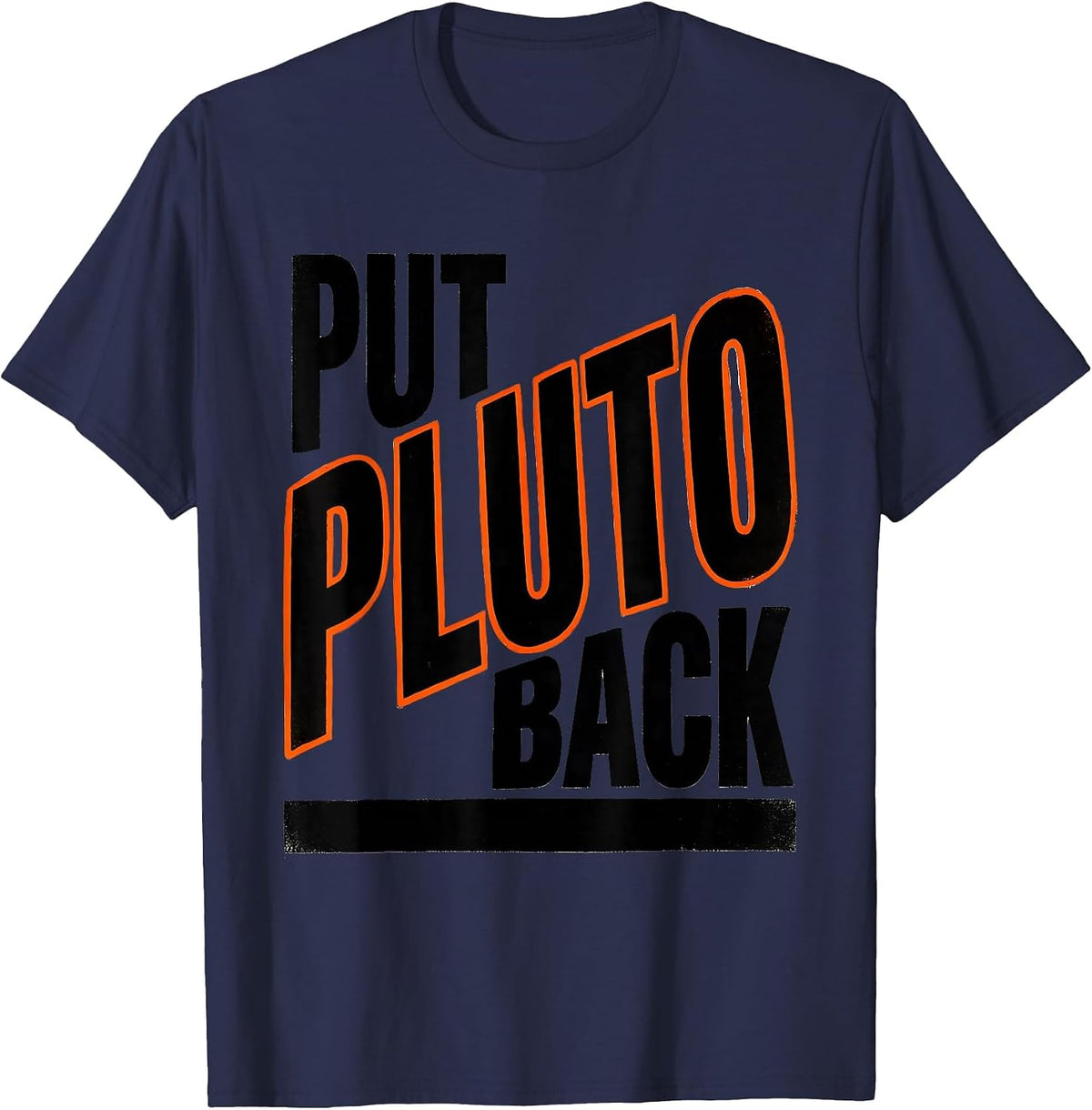 Put Pluto Back Funny Solar System Astronomy Enthusiast Gift T-Shirt - Navy Blue