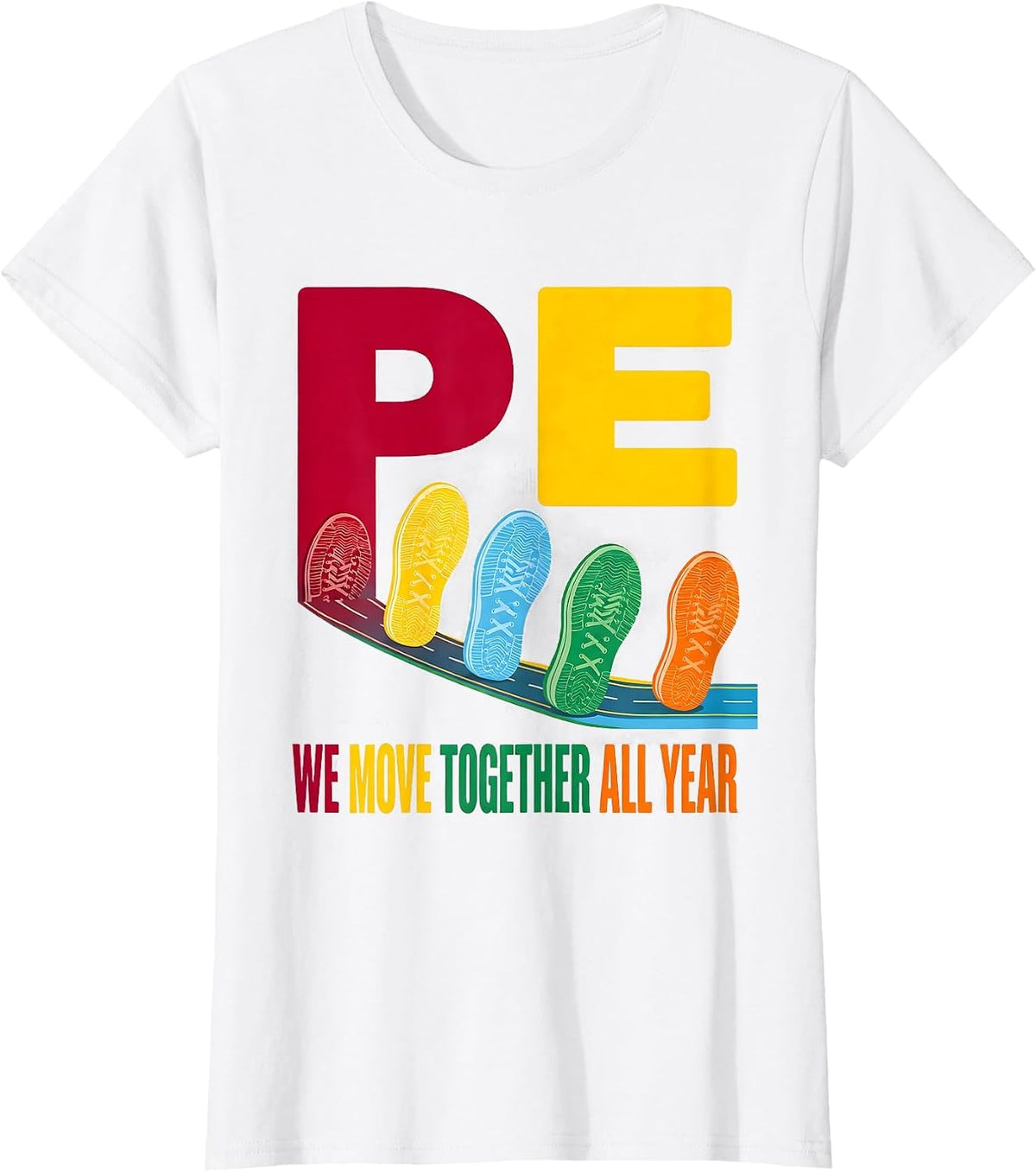 Women's PE, We Move Together All Year Colorful Teacher Team Back T-Shirt - White