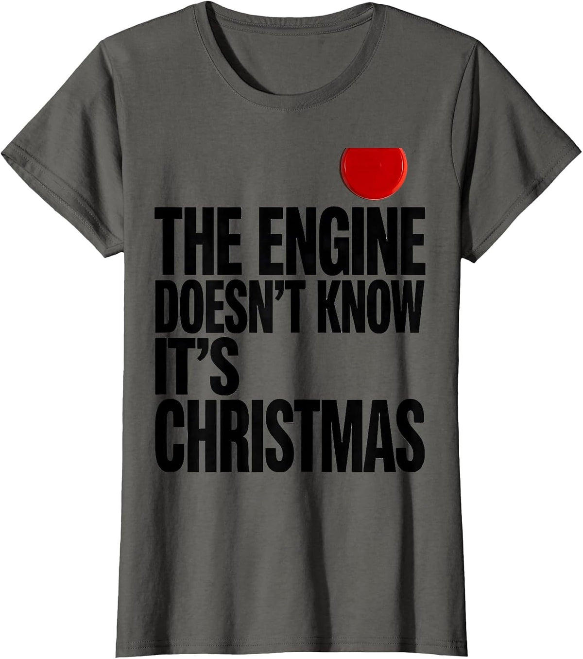 Women's The Engine Doesn't Know It's Christmas Funny Firefighter T-Shirt - Asphalt Grey