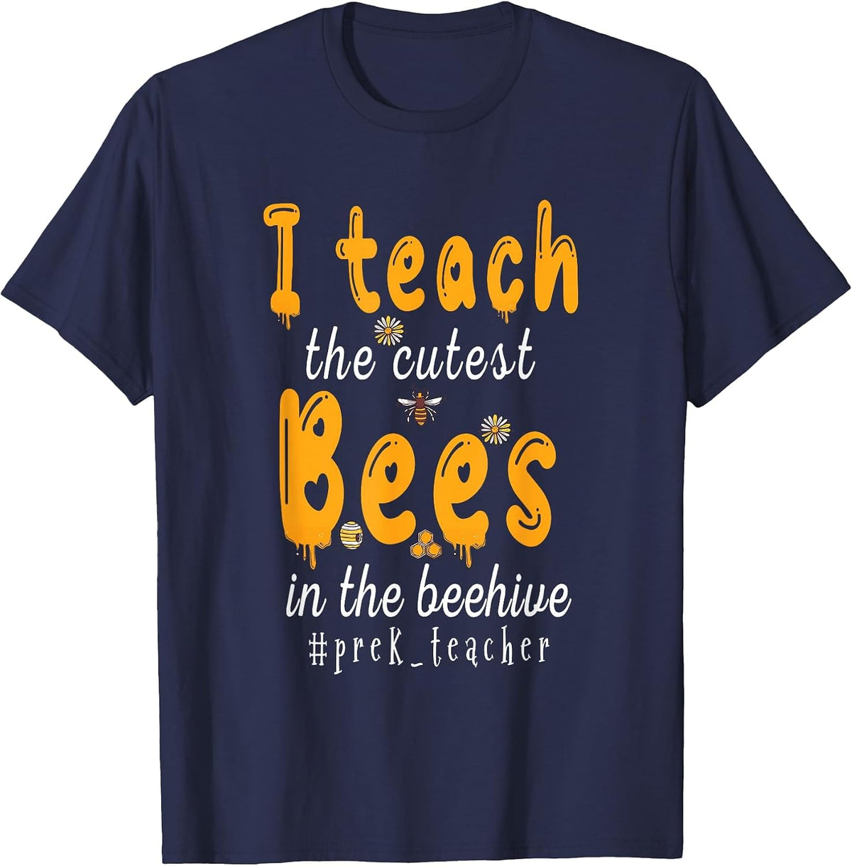 I Teach The Cutest Bees in The Beehive Back to PreK Teacher T-Shirt - Navy Blue