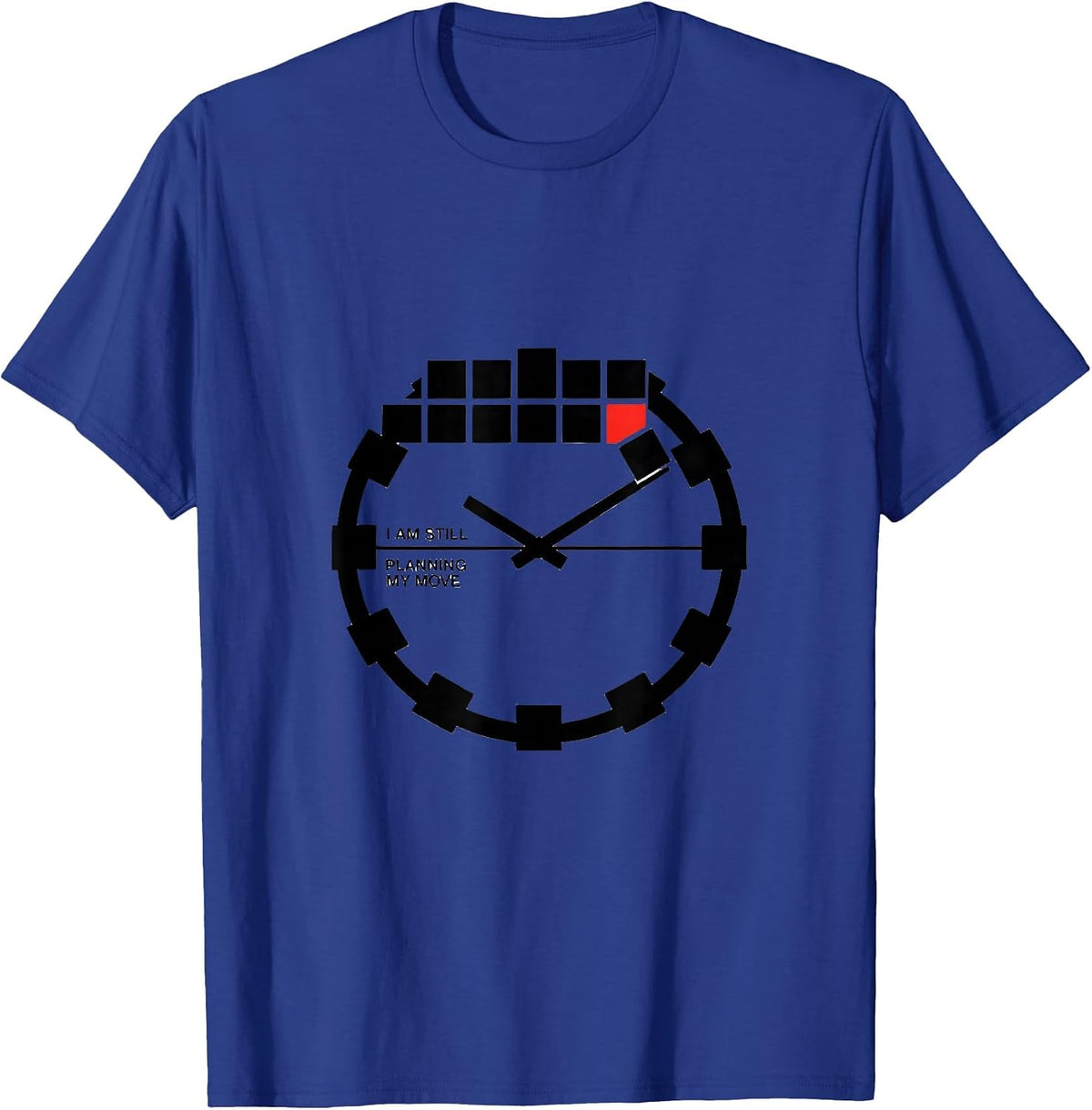 I Am Still Planning My Move Funny Chess Player Humor T-Shirt - Royal Blue