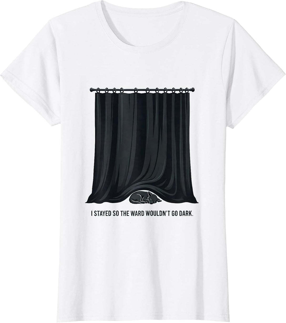 Women's I Stayed So The Ward Wouldn't Go Dark Funny Vet Tech T-Shirt - White