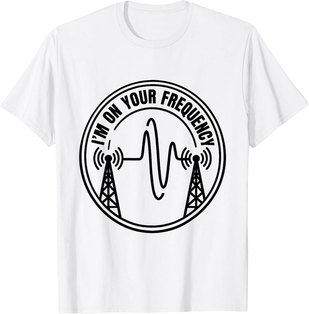 Men's I'm On Your Frequency Funny Ham Radio Operator Hobbyist T-Shirt - White