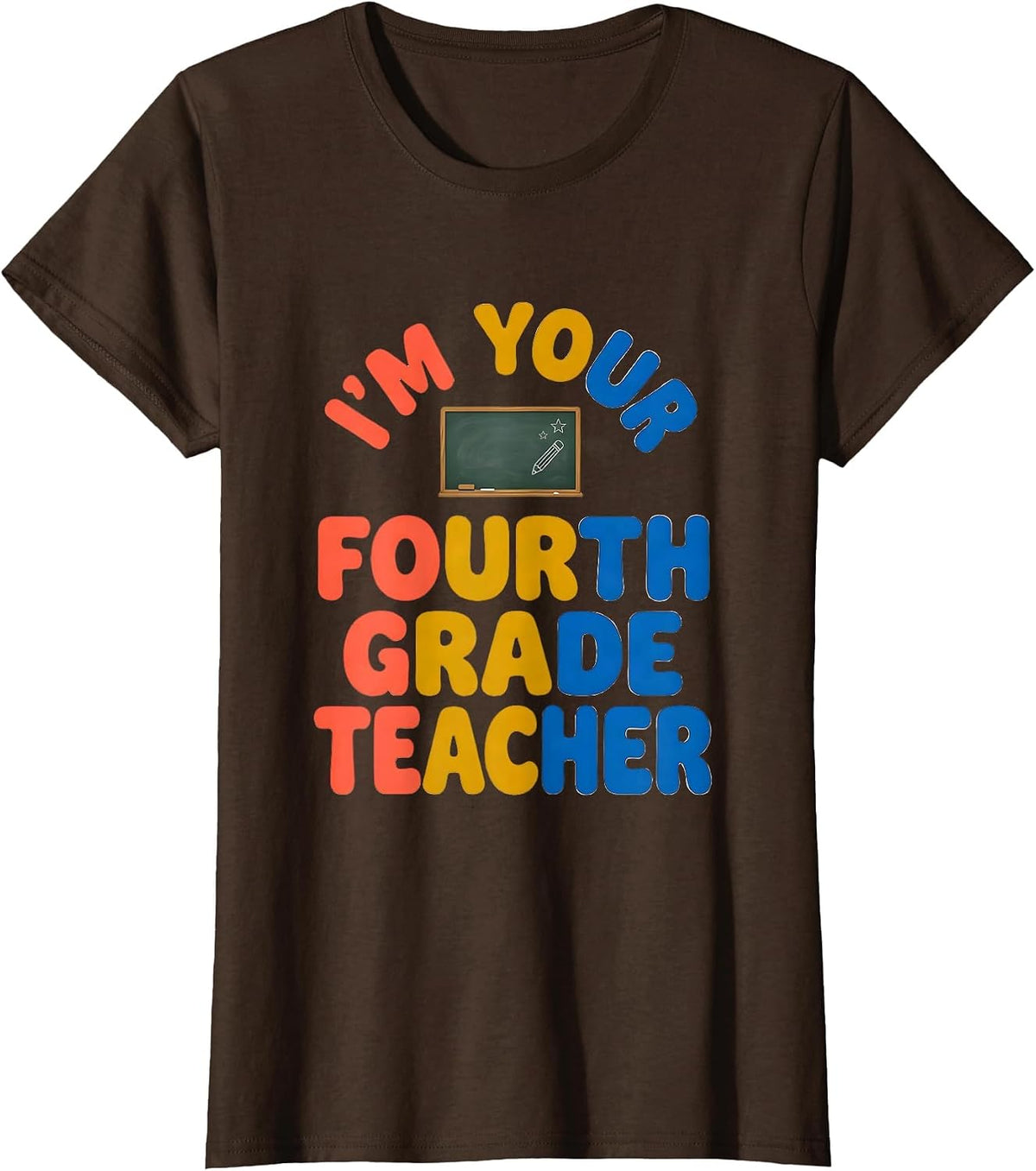 Women's I'm Your Fourth Grade Teacher Cute Vintage Graphic Fourth T-Shirt - Brown