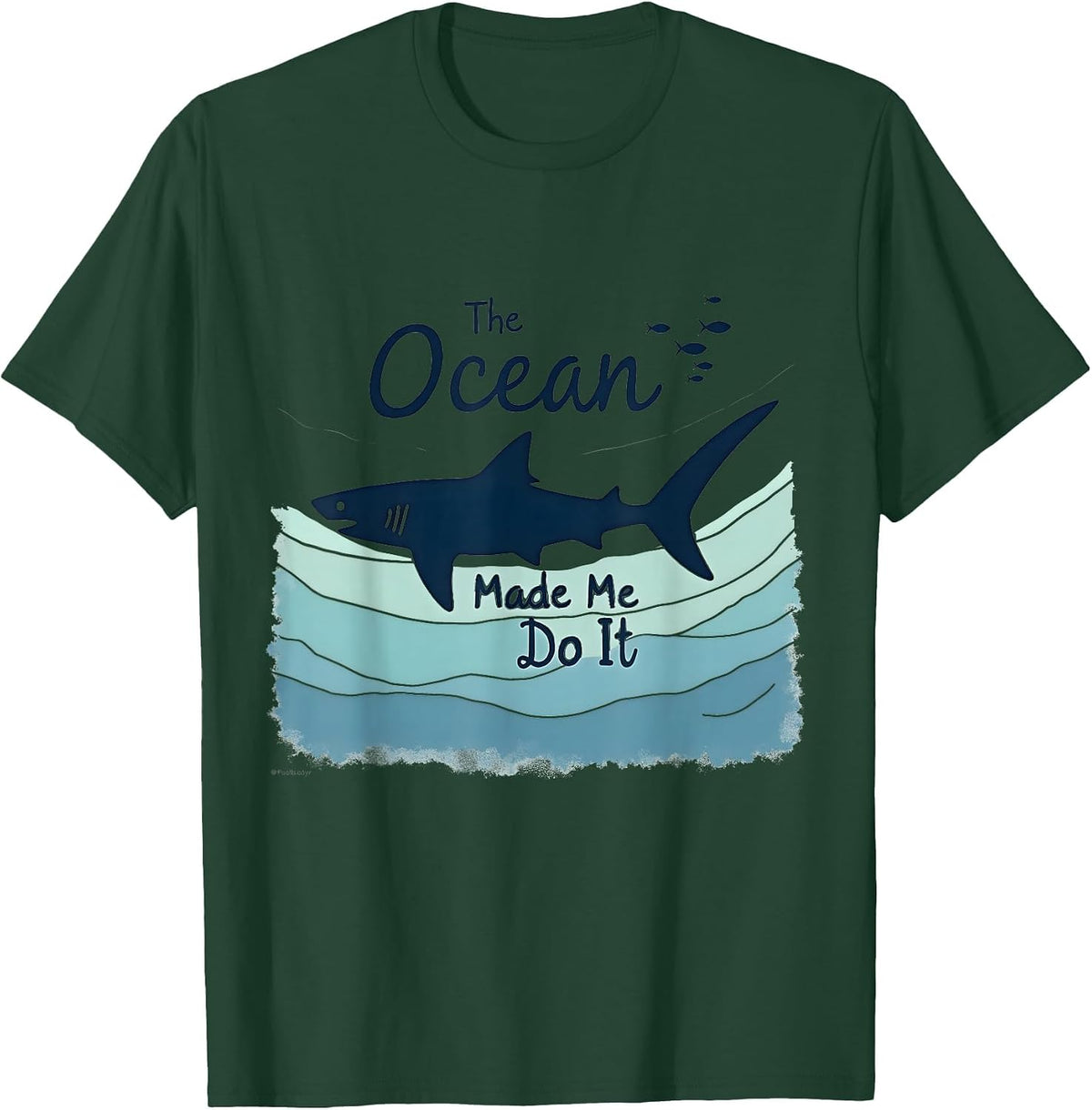 Shark Ocean Lover The Ocean Made Me Do It Gift T-Shirt - Dark Green