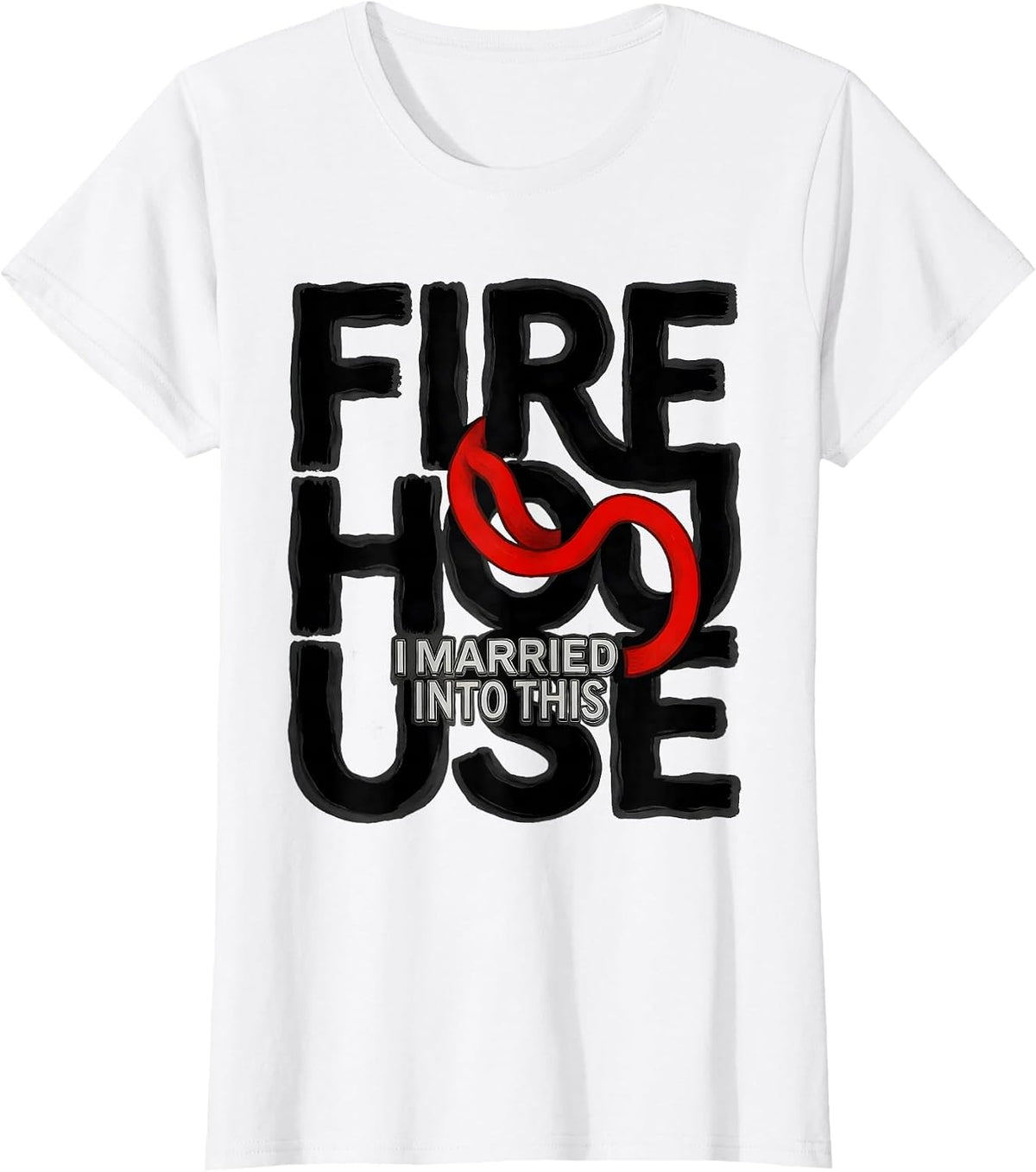 I Married Into This Firehouse Funny Firefighter Humor Gift T-Shirt - White