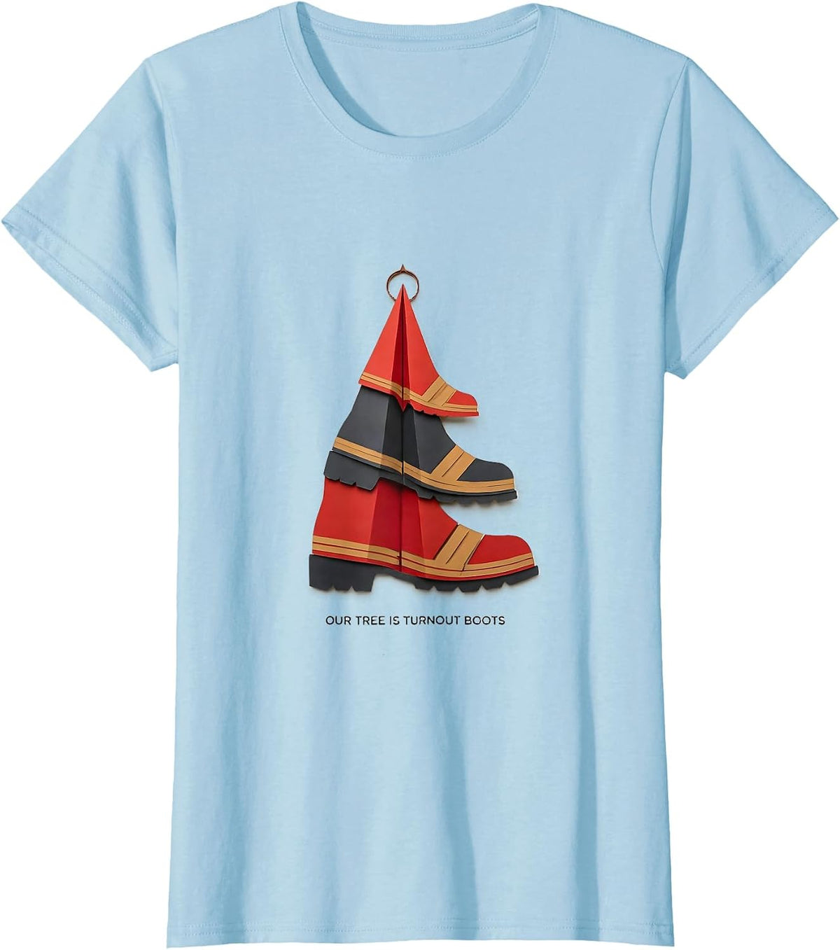 Women's Our Tree Is Turnout Boots Funny Firefighter Tribute T-Shirt - Baby Blue