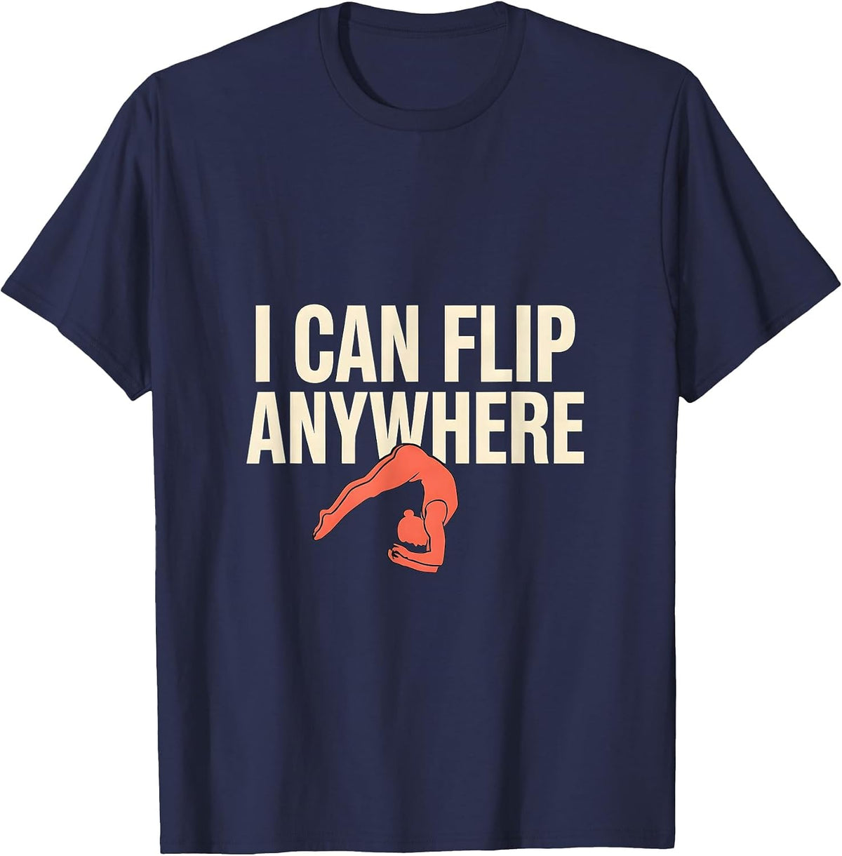 I Can Flip Anywhere Playful Gymnastics Gift for Girls Kids T-Shirt - Navy Blue