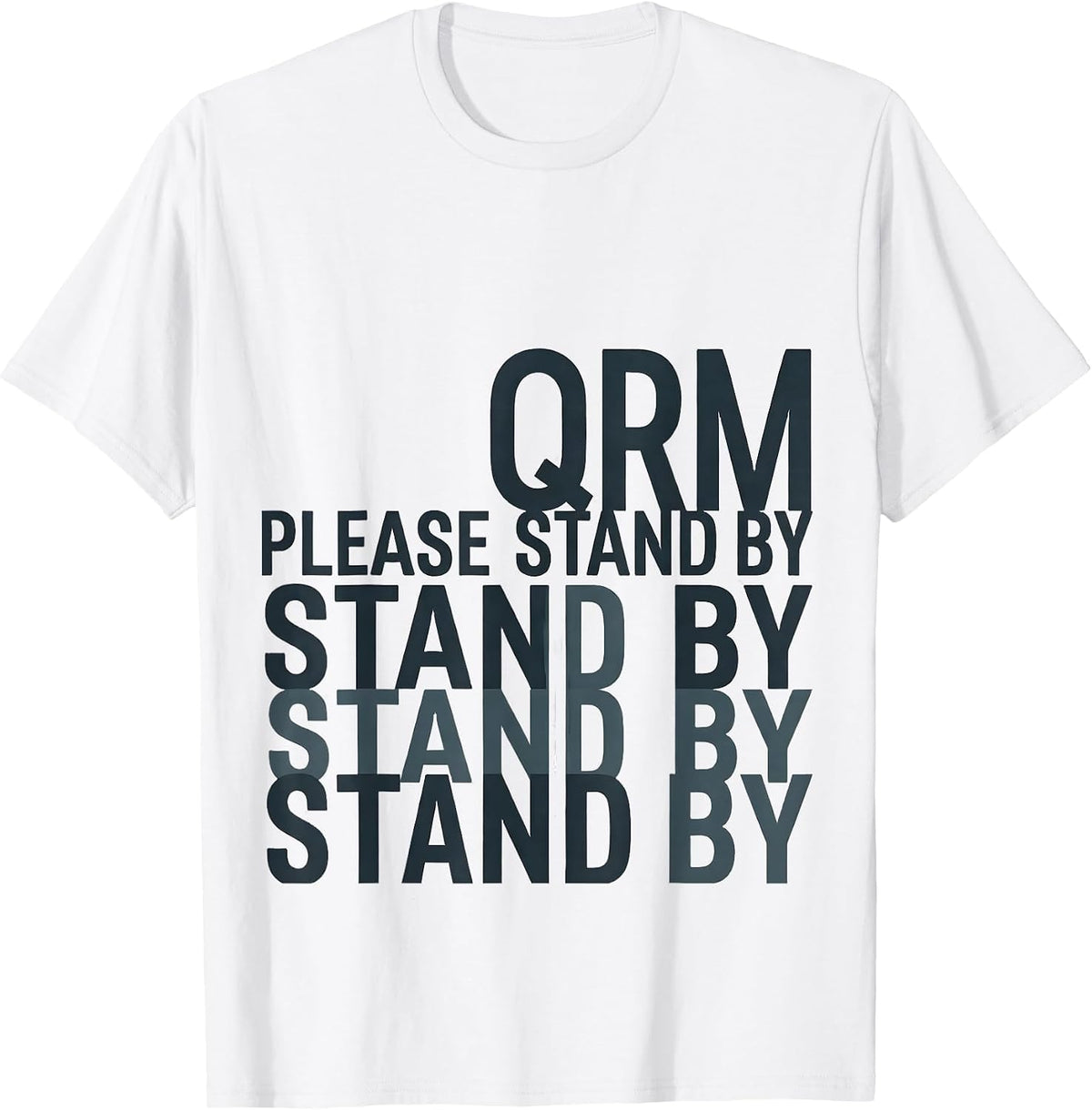 Men's QRM Please Stand By Funny Ham Radio Operator Hobbyist Humor T-Shirt - White