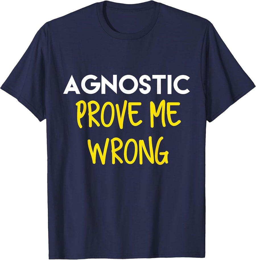 Agnostic Prove me Wrong t-Shirt T-Shirt - Navy Blue