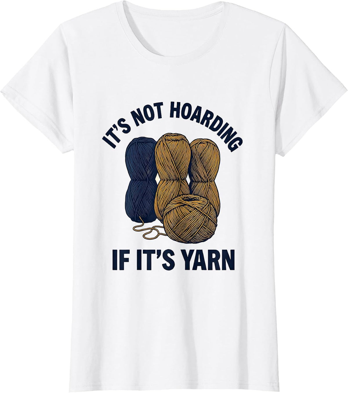 Women's It's Not Hoarding If It's Yarn Funny Yarn Lover Knitting T-Shirt - White