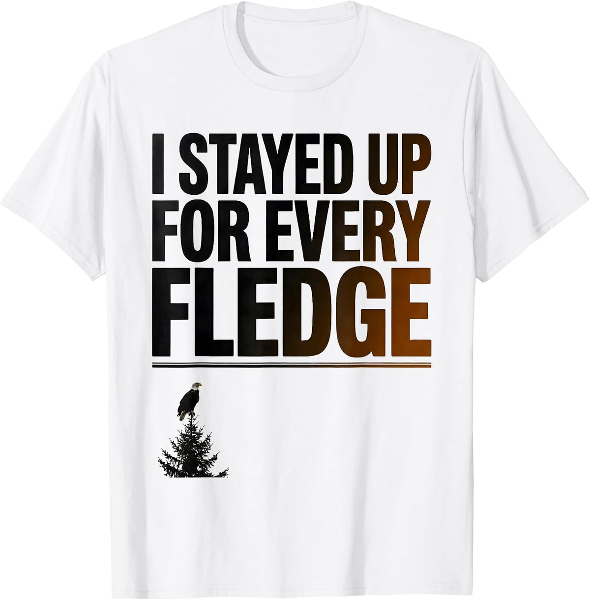 Men's I Stayed Up For Every Fledge Sentimental Eagle Memorial T-Shirt - White