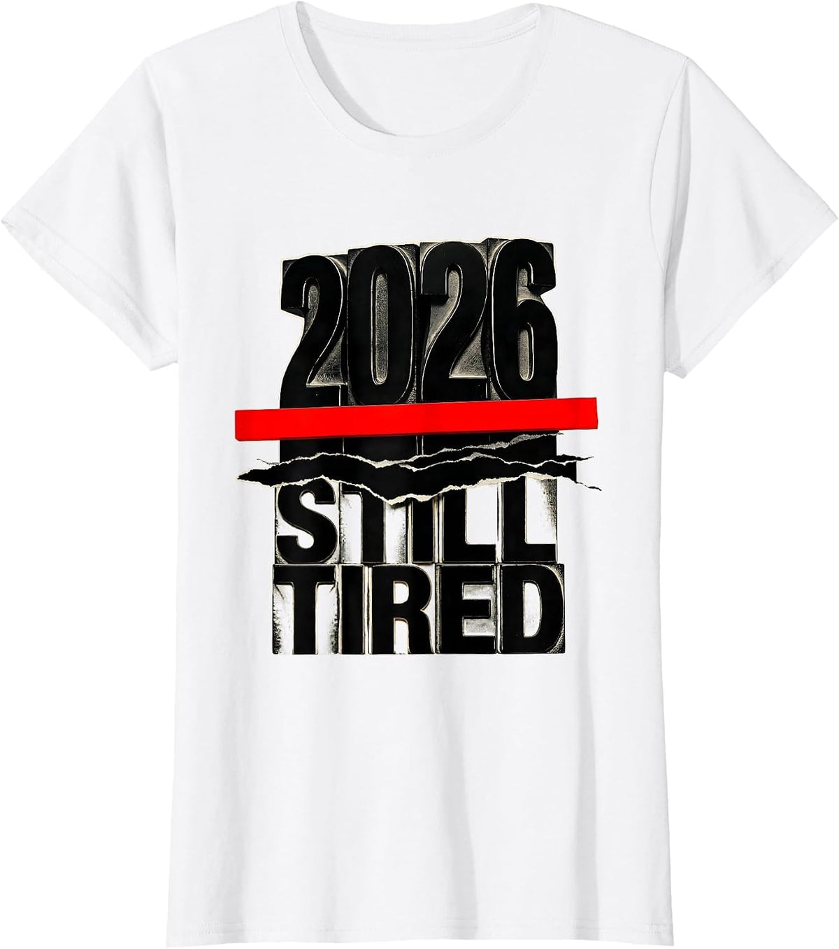 2026 Still Tired Funny Sarcastic Holiday Humor T-Shirt - White