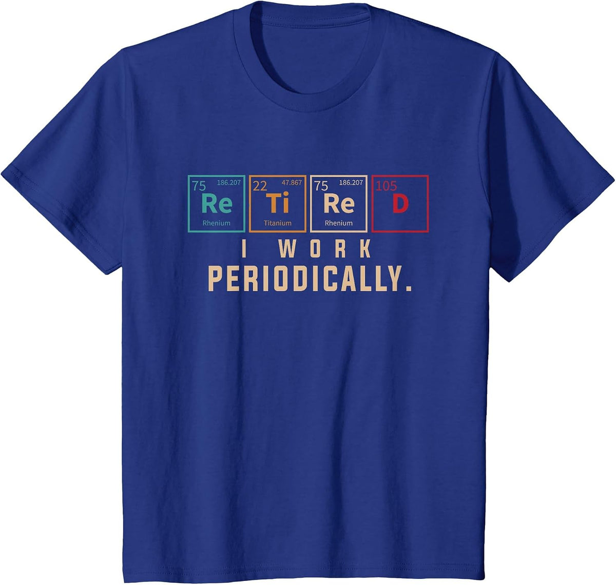 Periodic Table Pensioner Retirement Funny Chemistry T-Shirt - Royal Blue