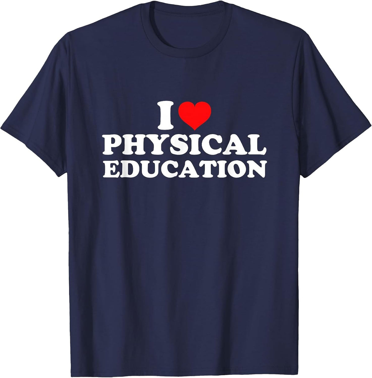 I Love Physical Education T-Shirt - Navy Blue