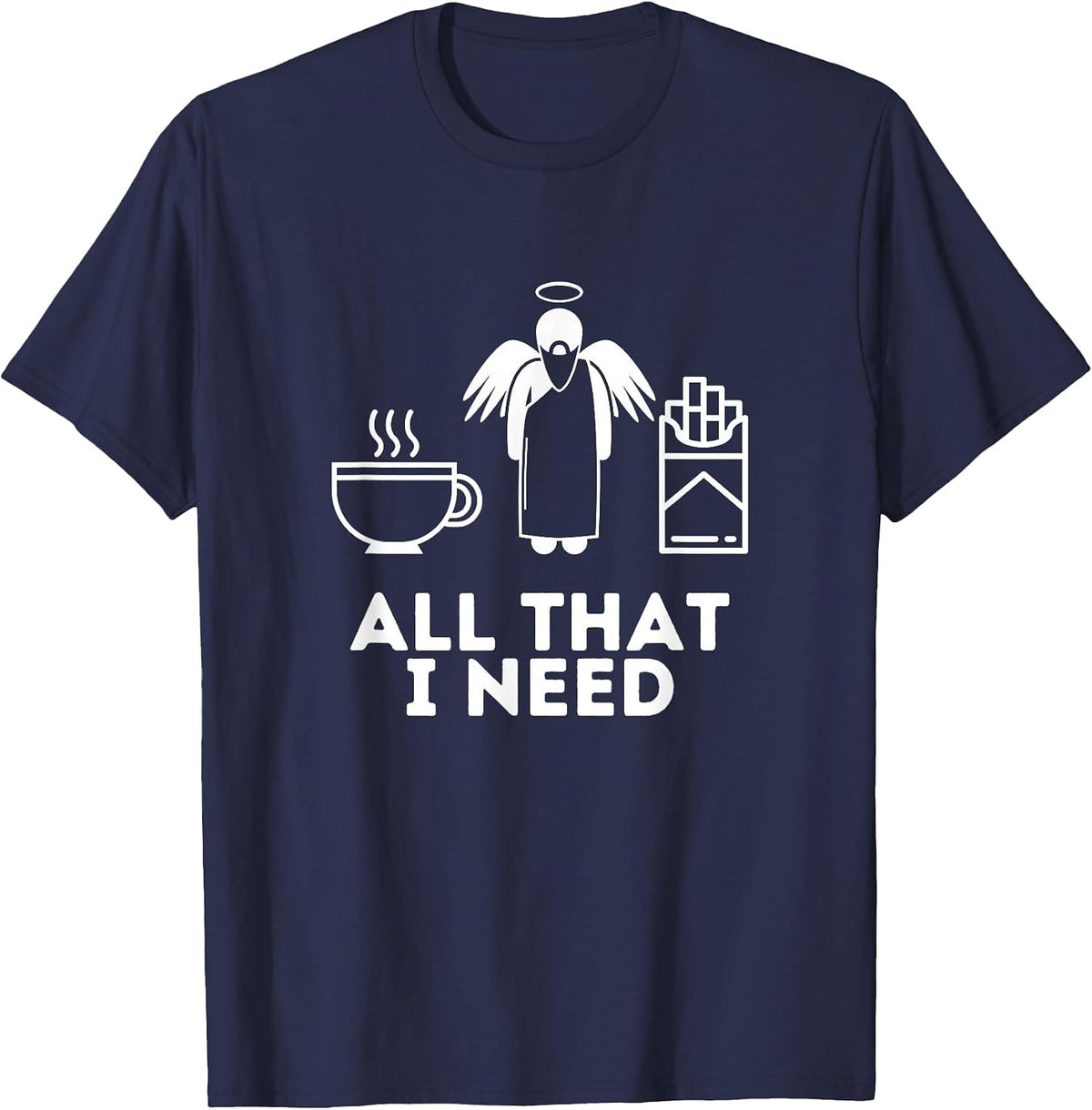 All that I Need - Coffee, God & Cigarettes T-Shirt - Navy Blue