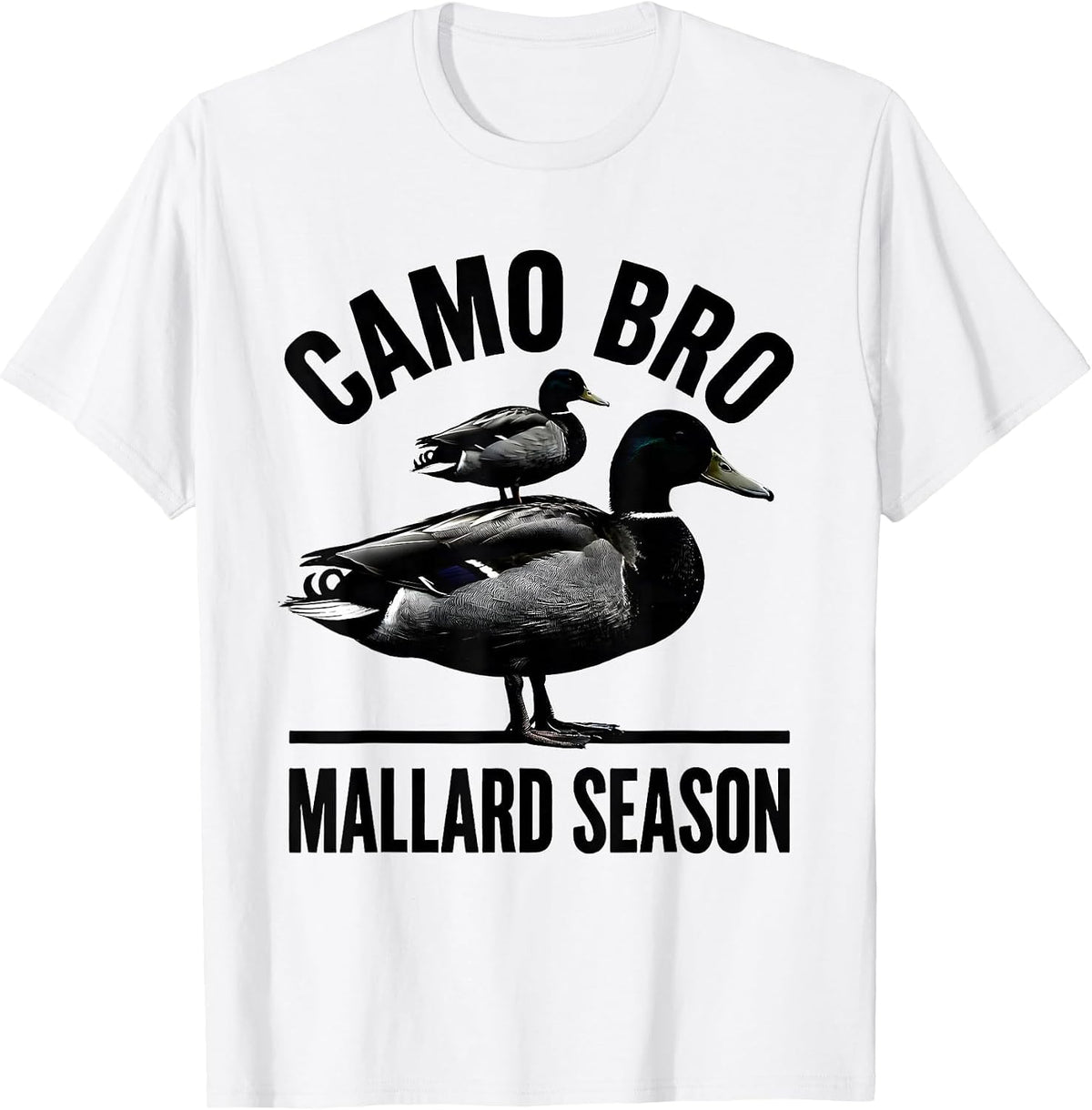 Men's CAMO BRO MALLARD SEASON Hunter Waterfowl Hunting Gift T-Shirt - White