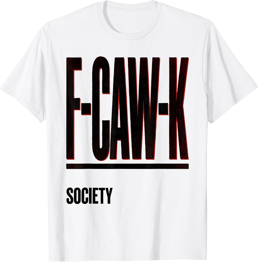 Men's F-Caw-K Society Gothic Dark Humor Crow Lover Raven T-Shirt - White