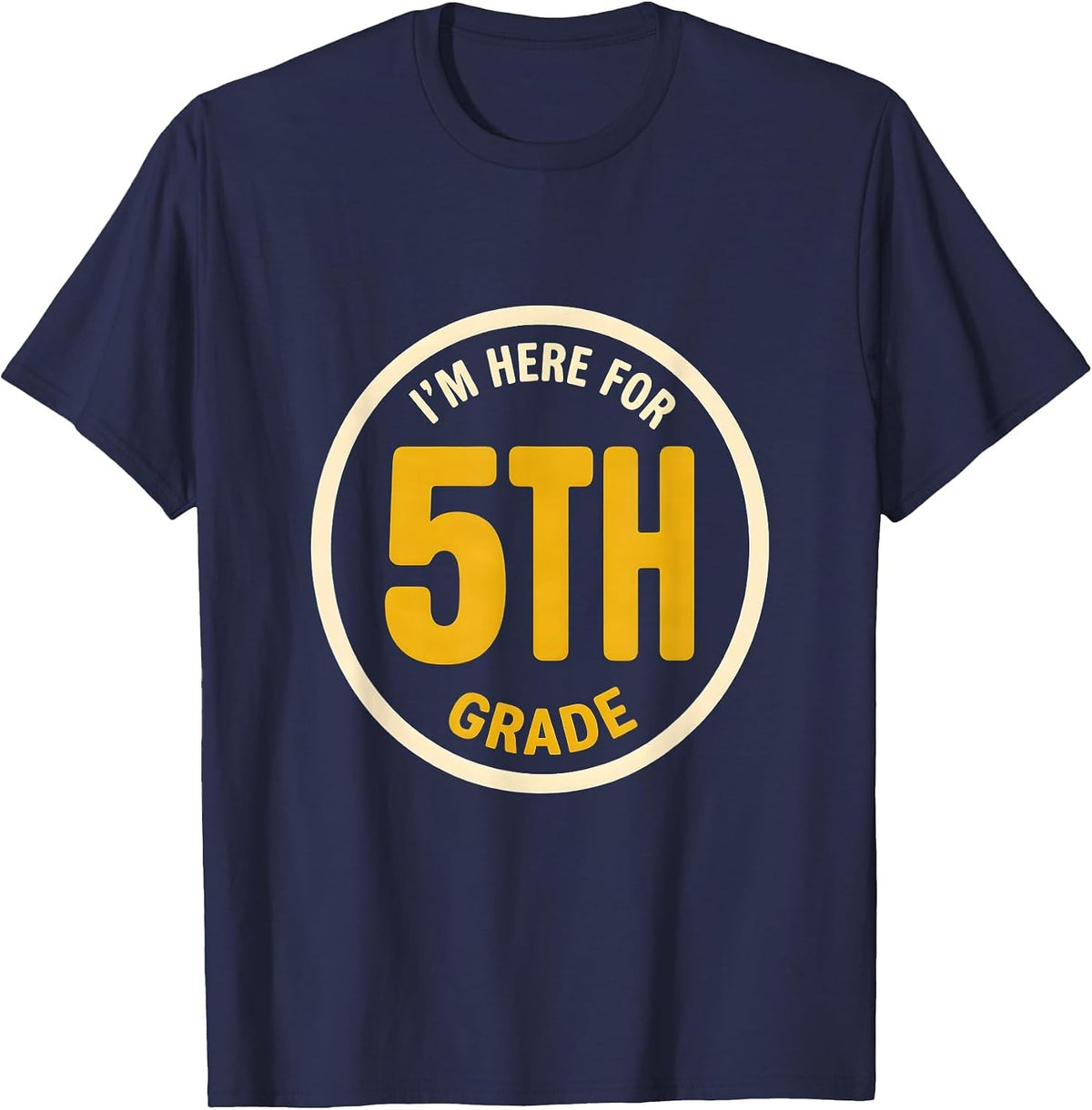 I’m Here For 5th Grade Funny Kids Back To School First Day T-Shirt - Navy Blue