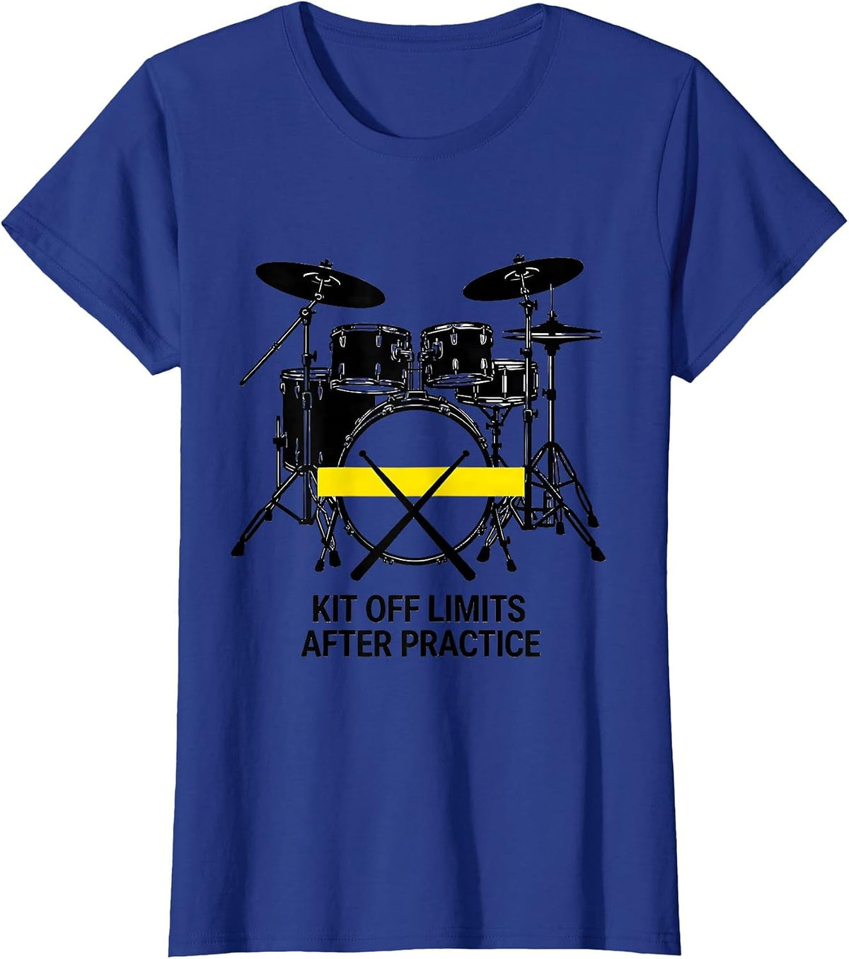 Women's Kit Off Limits After Practice Funny Drummer Gift Drumming T-Shirt - Royal Blue