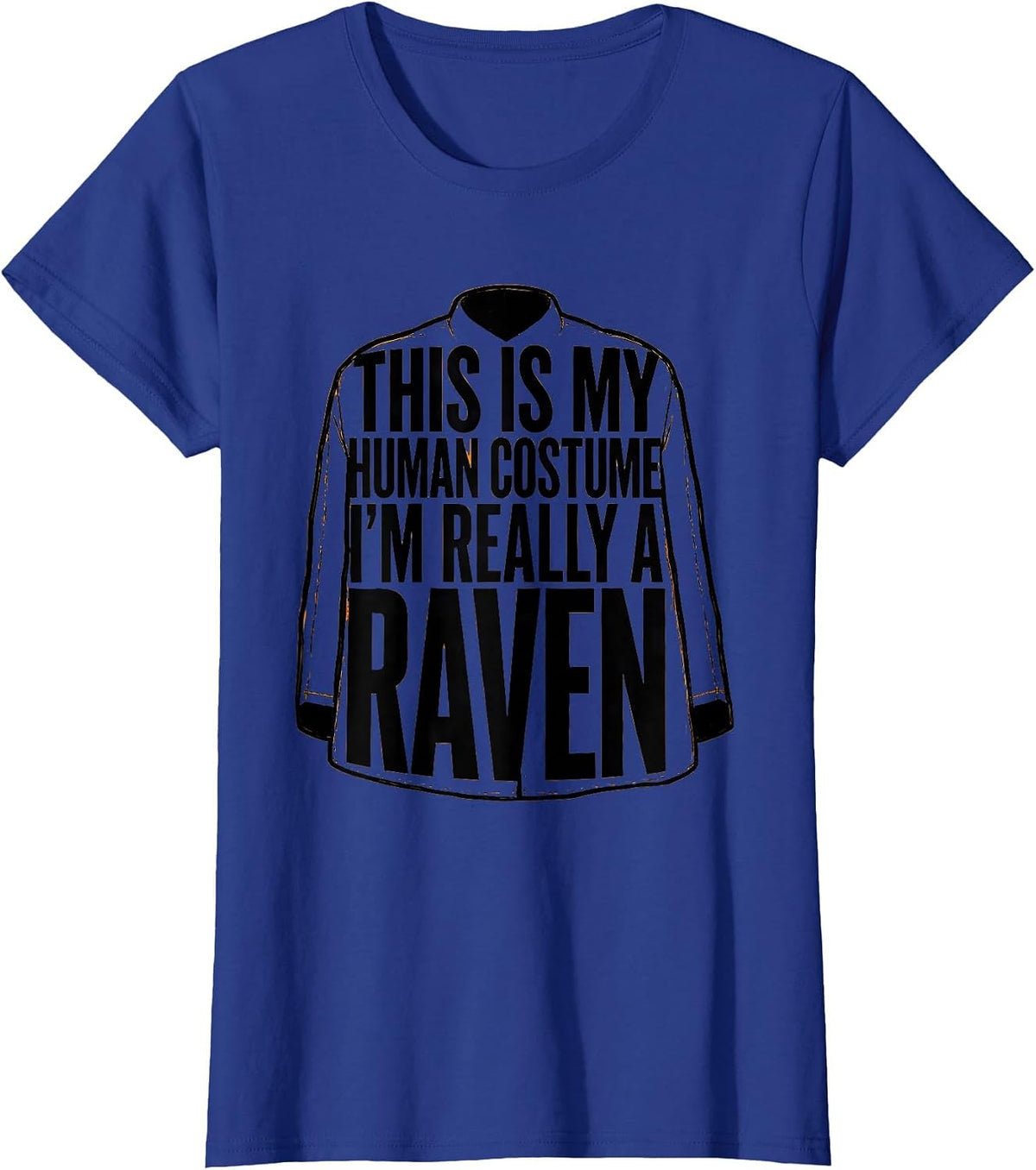 Women's This Is My Human Costume I'm Really A Raven Halloween T-Shirt - Royal Blue