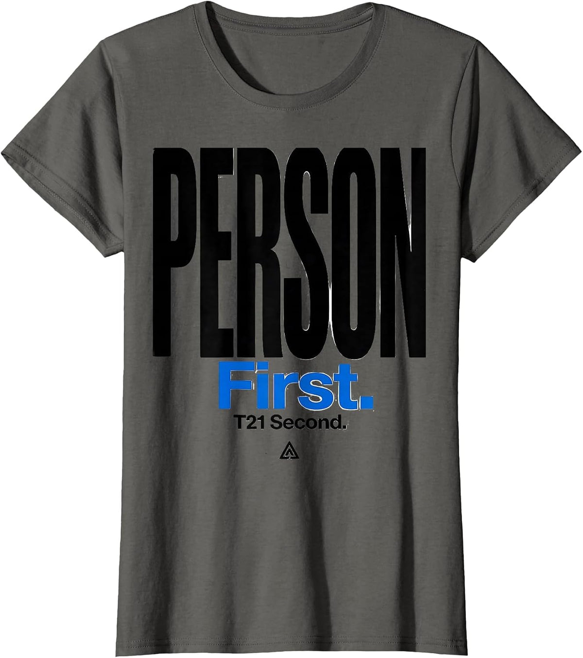 Women's Person First T21 Second Down Syndrome Awareness Family T-Shirt - Asphalt Grey