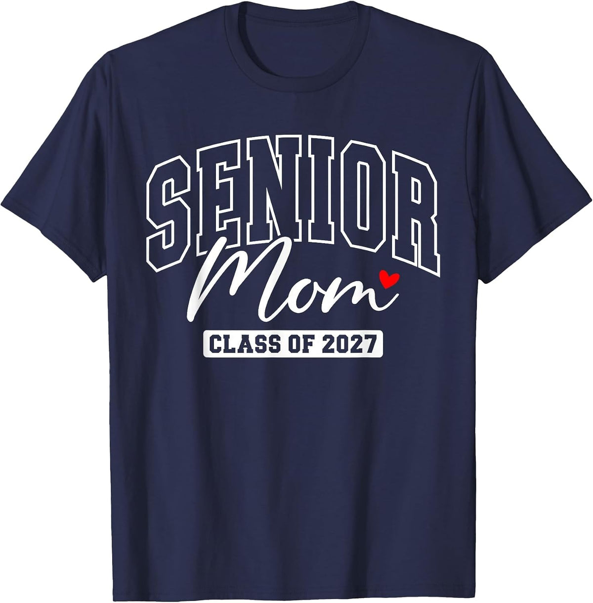 Senior Mom Class of 2027 Mama Proud Mom of A 2027 Graduate T-Shirt - Navy Blue