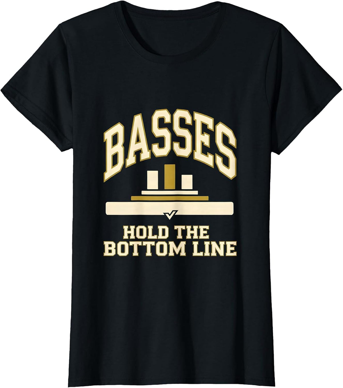 Basses Hold The Bottom Line Sports Choir Singer Humor T-Shirt - Black