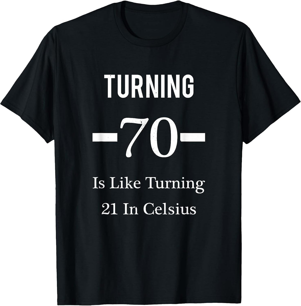 Funny Happy 70th Birthday T-Shirt for Men or Women T-Shirt - Black