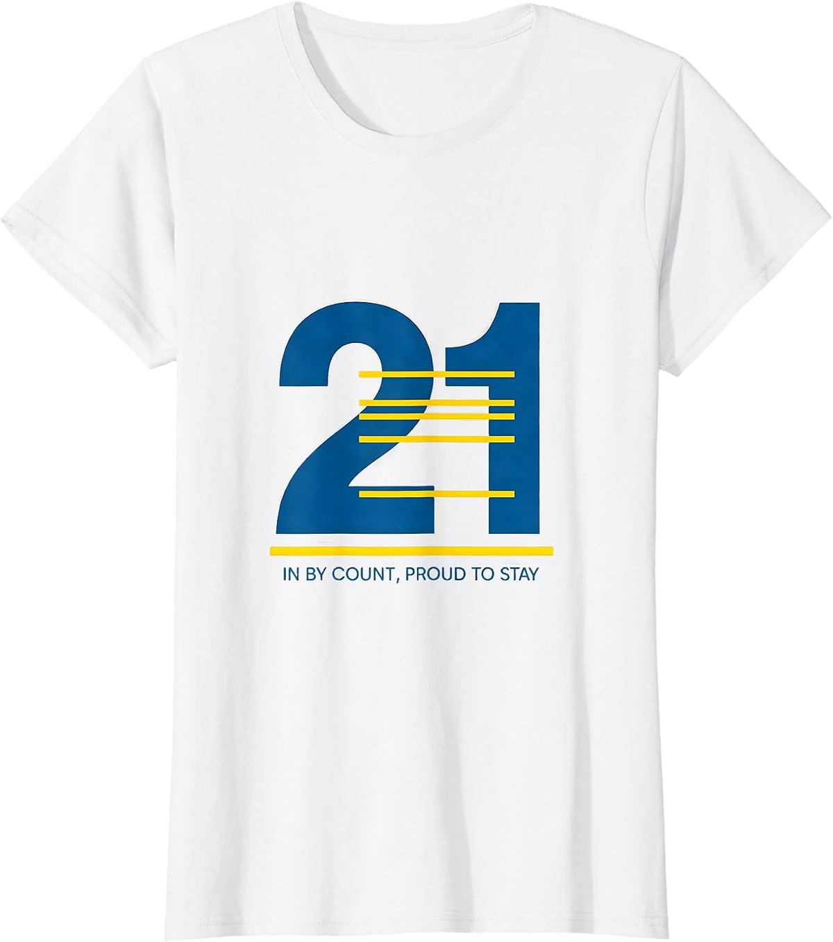 In By Count Proud To Stay Down Syndrome Awareness Family T-Shirt - White