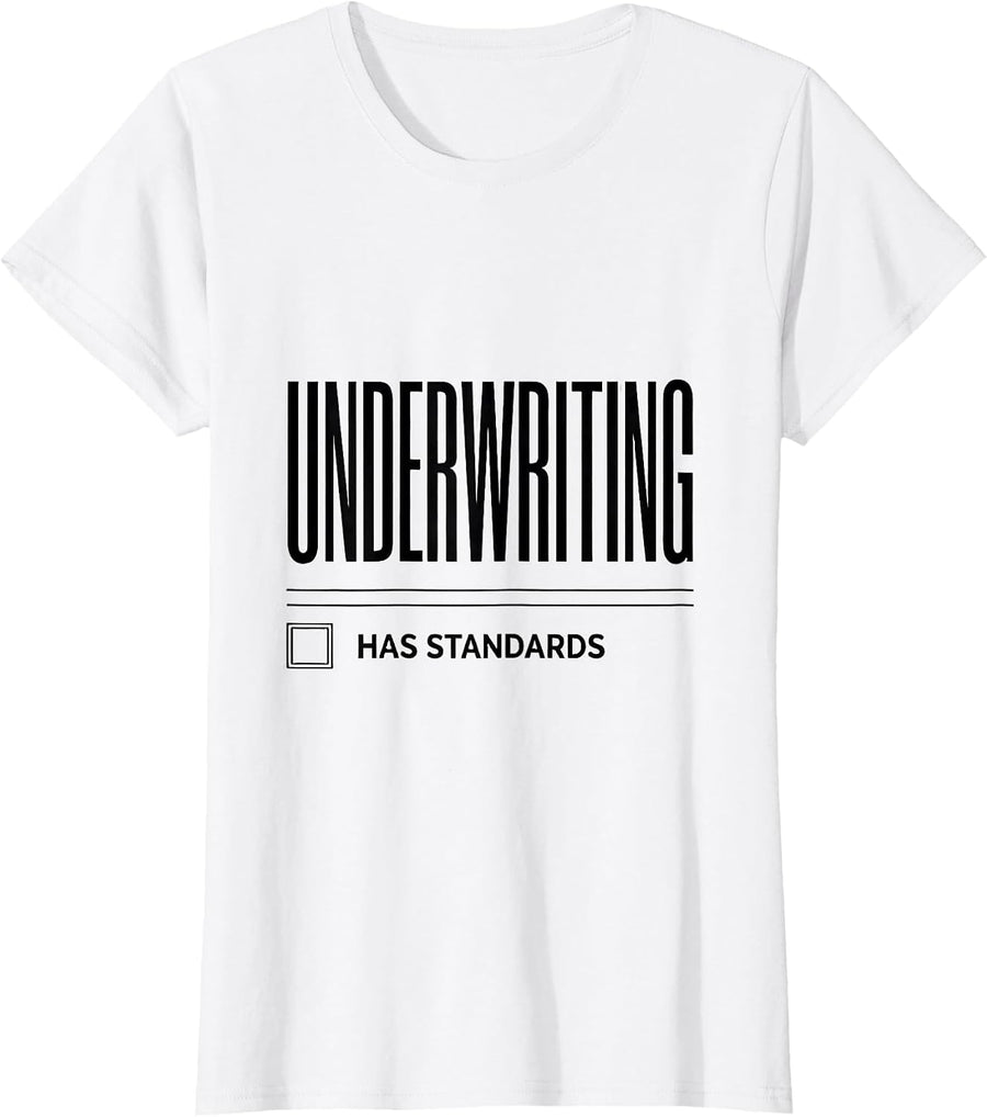 Women's Underwriting Has Standards Funny Realtor Real Estate Agent T-Shirt - White