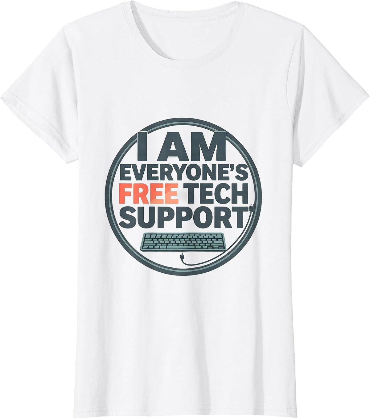 I Am Everyone's Free Tech Support Funny IT Tech Worker T-Shirt - White