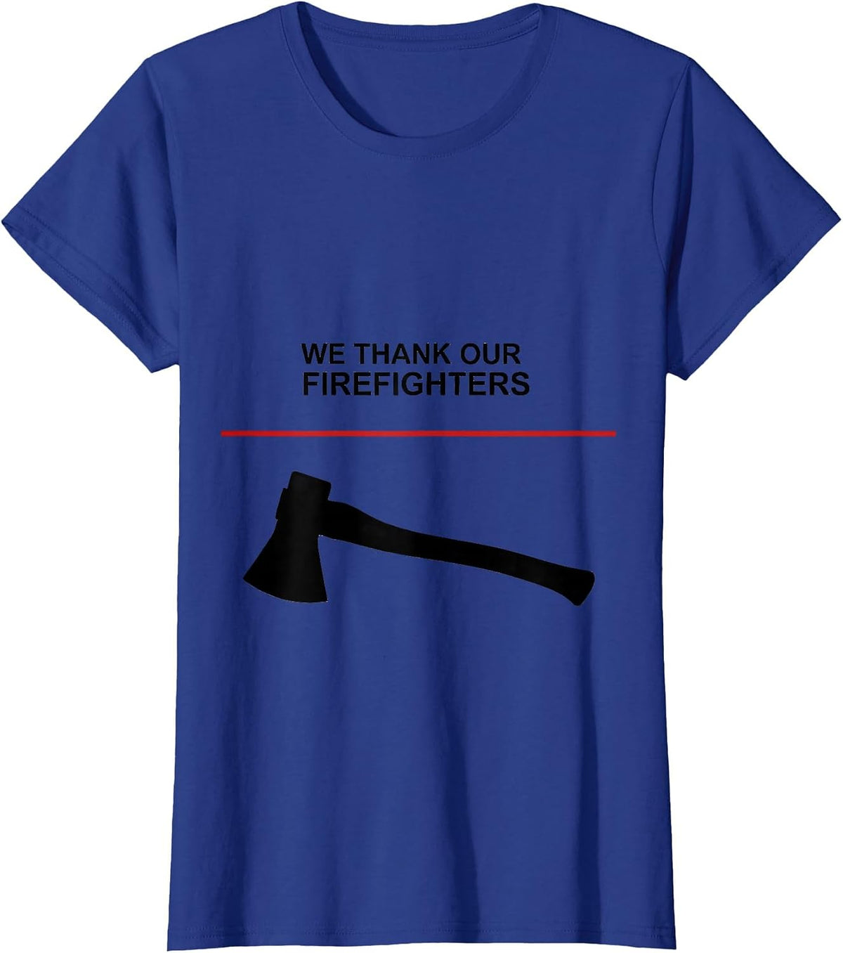 Women's We Thank Our Firefighters Thin Red Line Firefighter Pride T-Shirt - Royal Blue