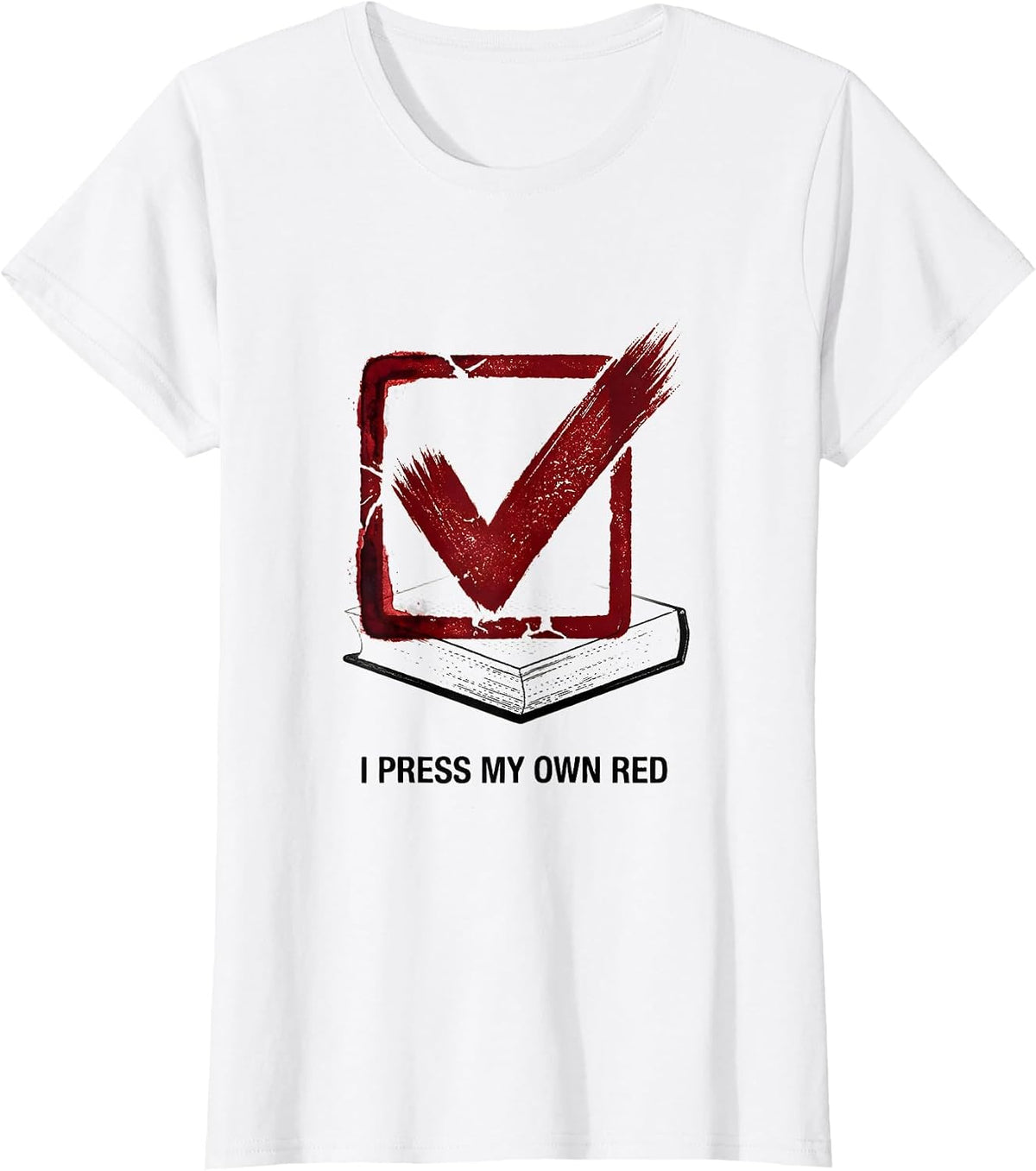 Women's I Press My Own Red Rubber Stamp Dyslexia Awareness Month T-Shirt - White