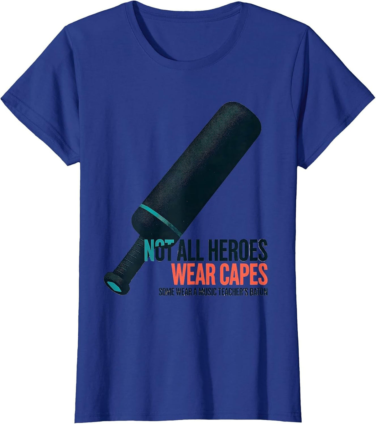 Women's Not All Heroes Wear Capes Some Wear A Music Teacher's Baton T-Shirt - Royal Blue