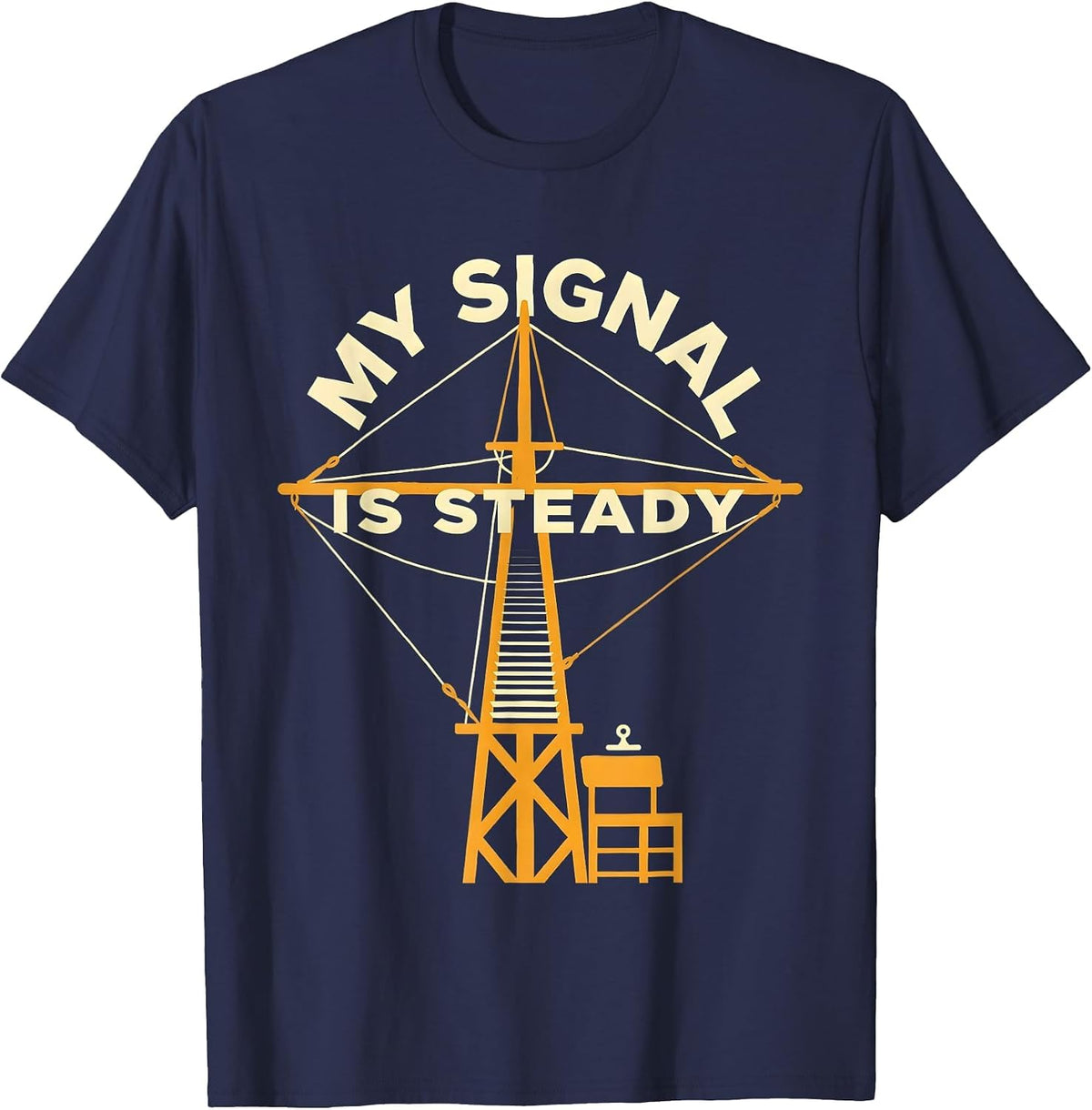 Men's My Signal Is Steady Stencil Graphic Ham Radio Operator Humor T-Shirt - Navy Blue
