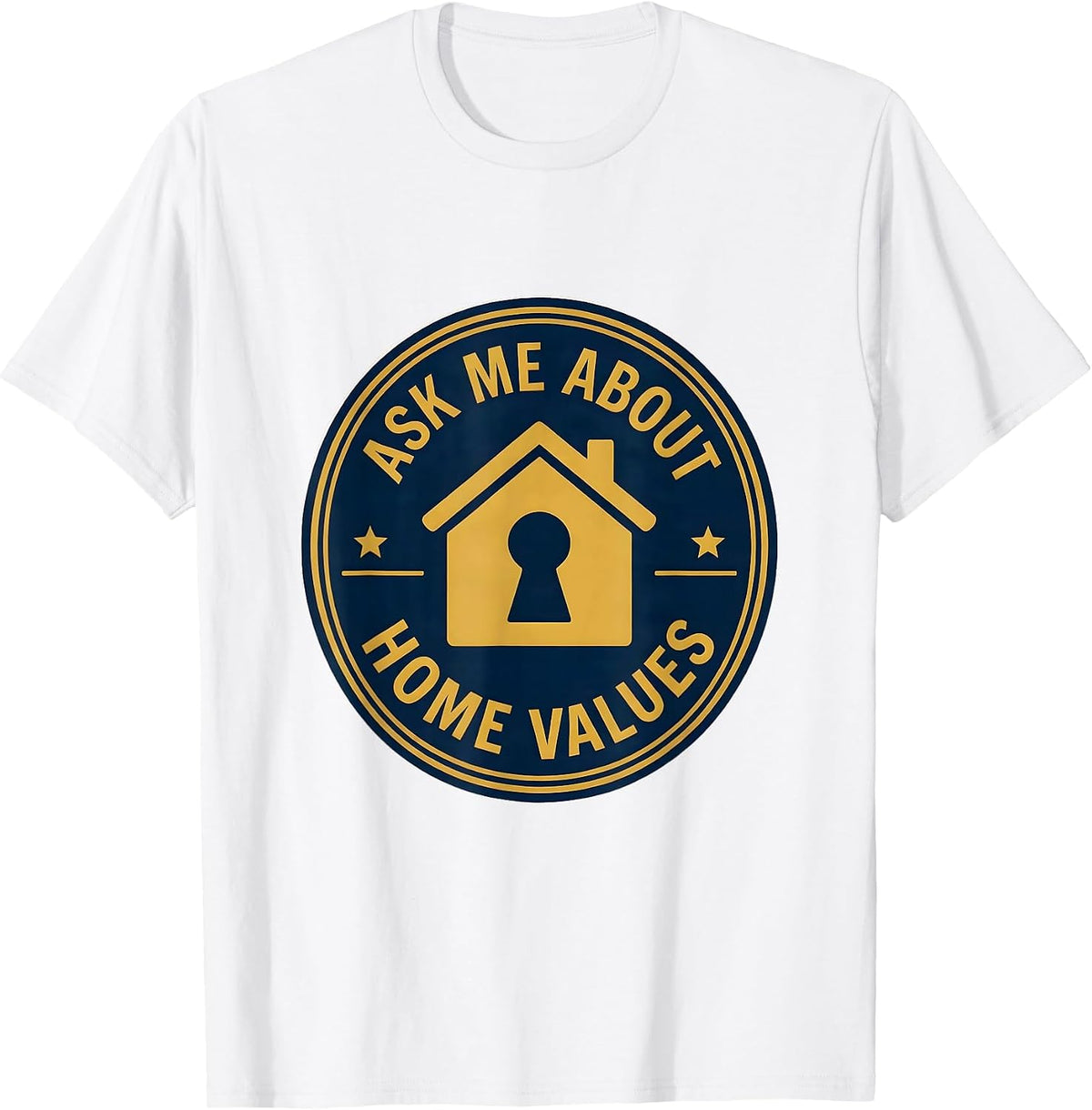 Men's Ask Me About Home Values Funny Realtor Real Estate Agent T-Shirt - White
