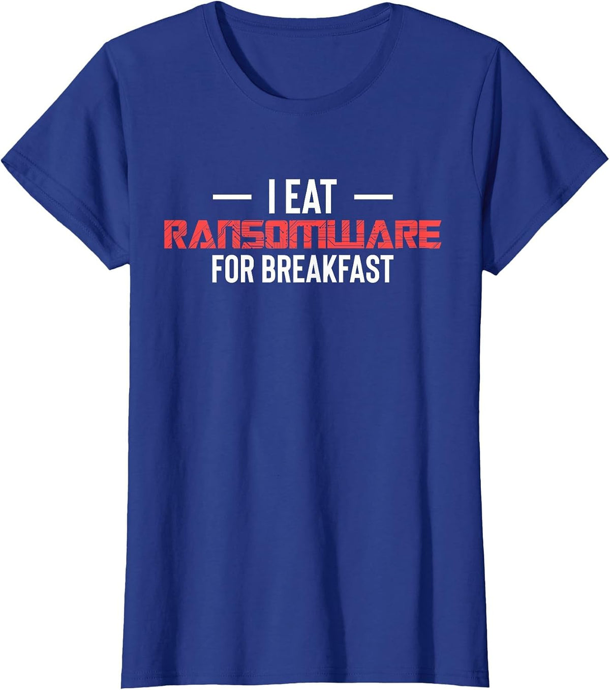 I Eat Ransomware for Breakfast Cyber Security Engineer T-Shirt - Royal Blue