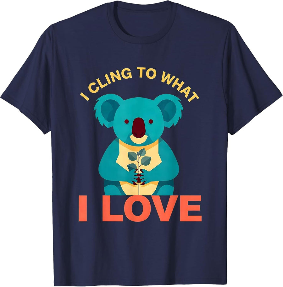 I Cling To What I Love Funny Koala Costume Novelty Humor T-Shirt - Navy Blue