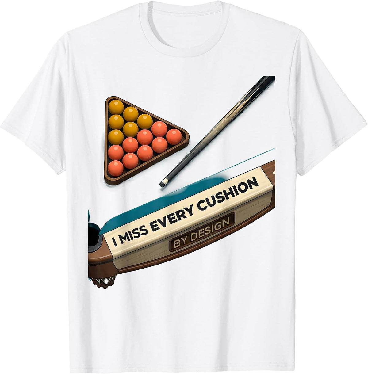Men's I Miss Every Cushion By Design Funny Billiards Player Pool T-Shirt - White
