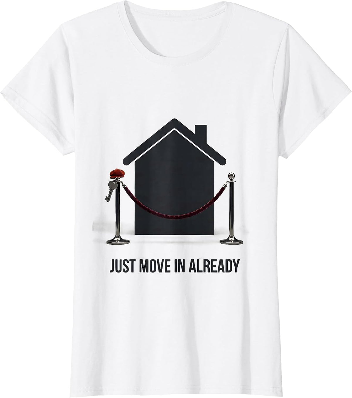Just Move In Already Funny Realtor Real Estate Agent Gift T-Shirt - White