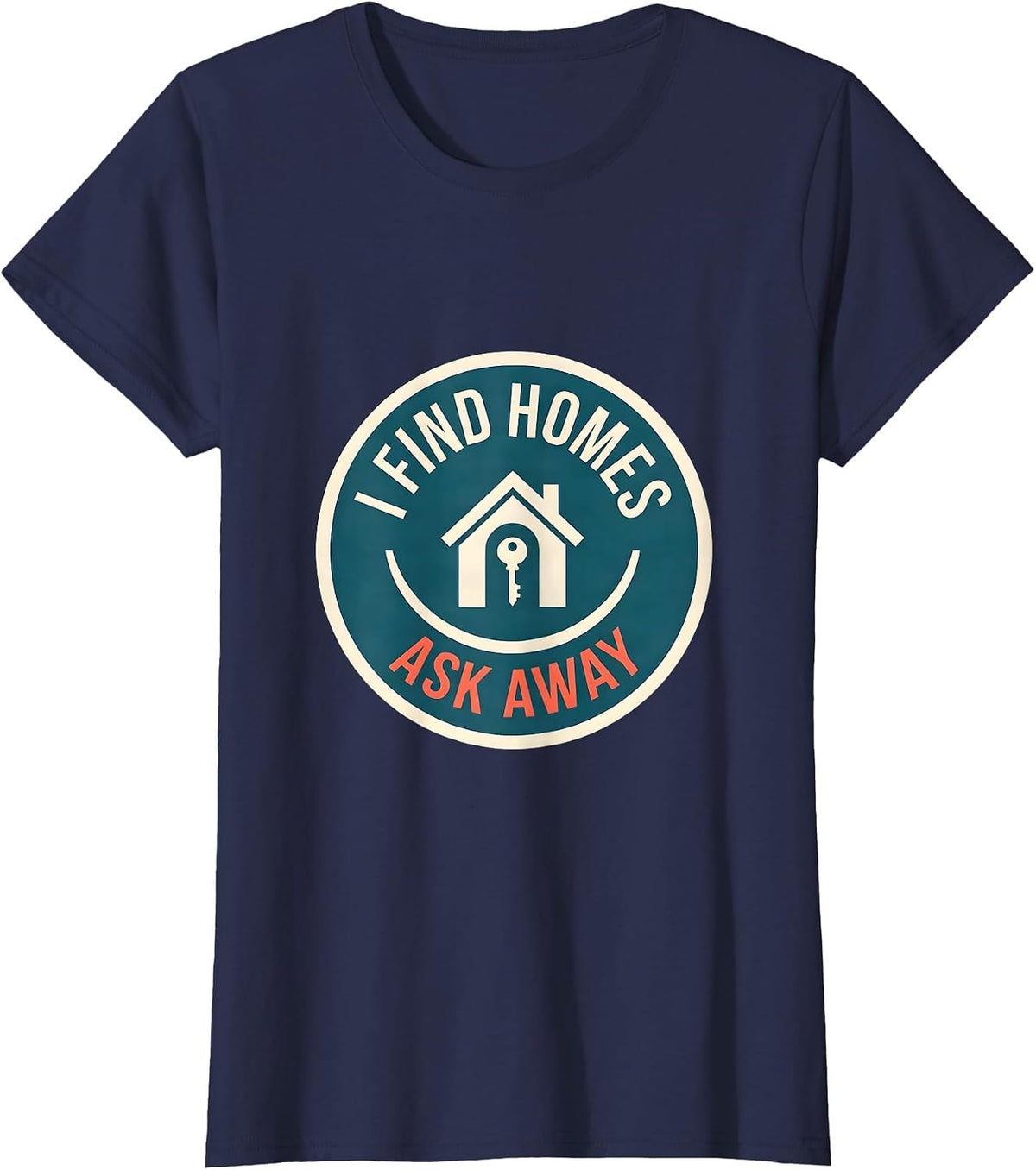 Women's I Find Homes Ask Away Funny Realtor Real Estate Agent T-Shirt - Navy Blue