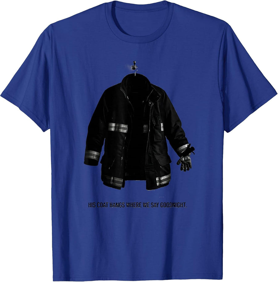 His Coat Hangs Where We Say Goodnight Funny Firefighter T-Shirt - Royal Blue