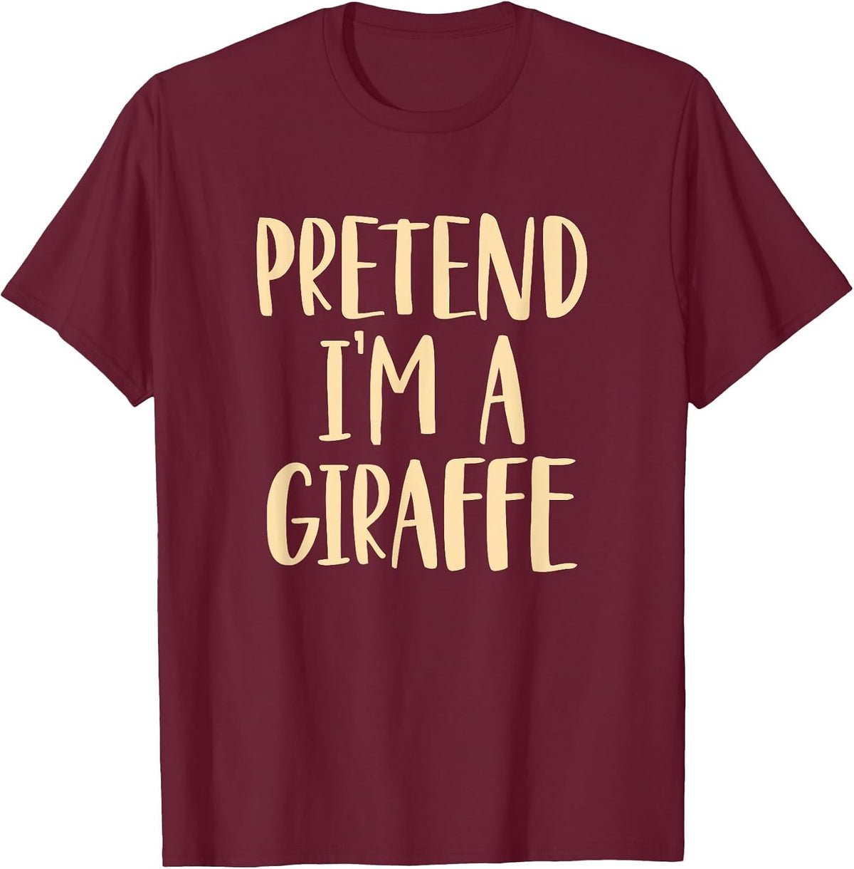 Pretend I'm A Giraffe Costume Halloween Party T-Shirt - Burgundy