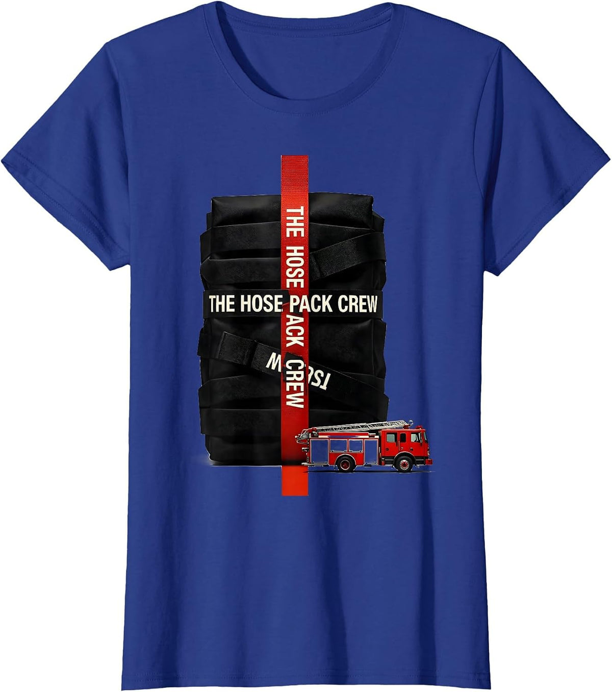 Women's THE HOSE PACK CREW New Wave Firefighter Humor Tribute Gift T-Shirt - Royal Blue